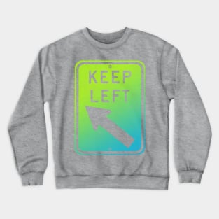 keep left - green & blue Crewneck Sweatshirt